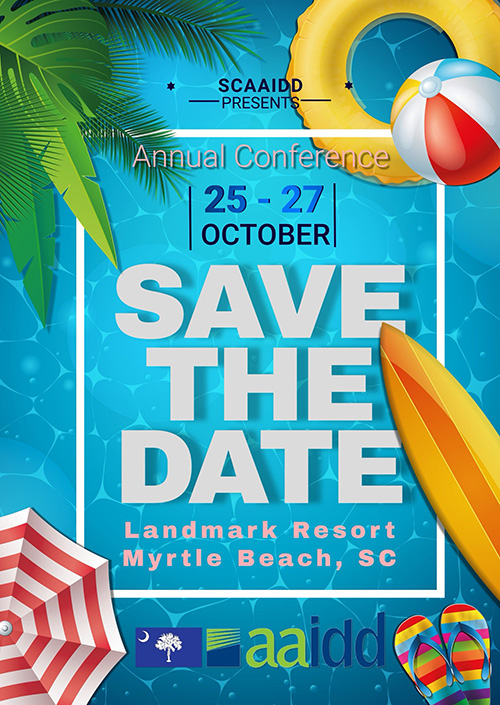 Save the date! SCAAIDD 2023 Annual Conference, October 25-27, 2023 at Landmark Resort in Myrtle Beach, SC